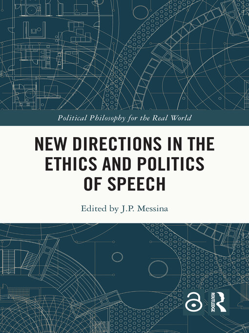 Title details for New Directions in the Ethics and Politics of Speech by J.P. Messina - Available